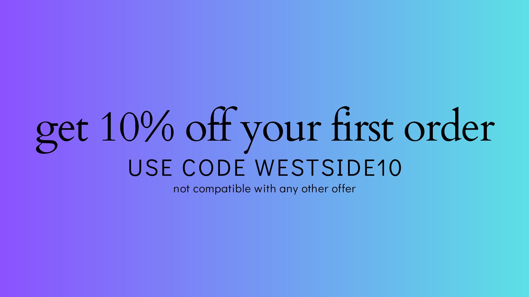 get 10% off your first order